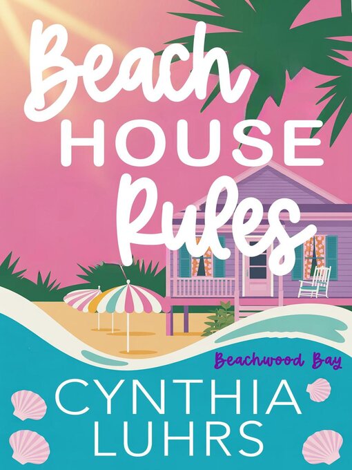 Title details for Beach House Rules by Cynthia Luhrs - Available